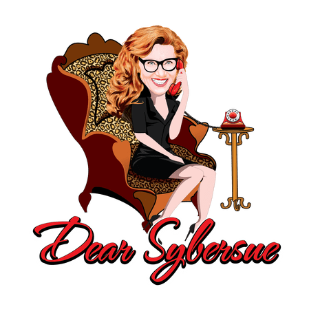 Dear Sybersue Advice Column